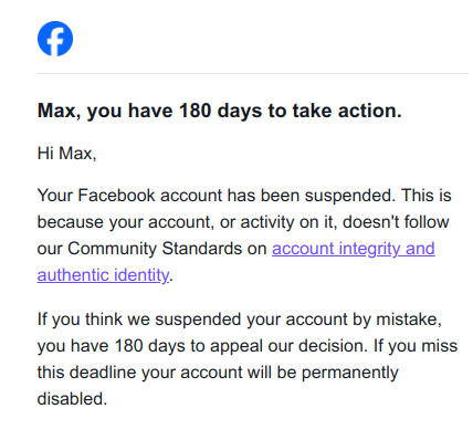 Screenshot of an E-Mail from Facebook: 'Max, you have 180 days to take action. Your Facebook account has been suspended.'